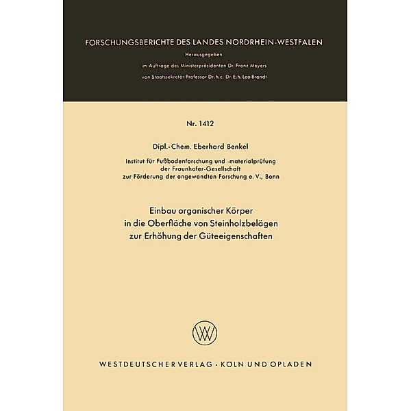 Einbau organischer Körper in die Oberfläche von Steinholzbelägen zur Erhöhung der Güteeigenschaften / Forschungsberichte des Landes Nordrhein-Westfalen Bd.1412, Eberhard Benkel