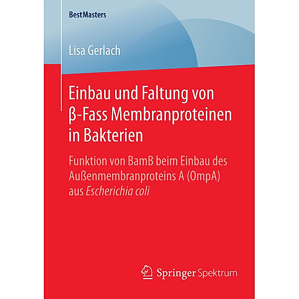 Einbau und Faltung von beta-Fass Membranproteinen in Bakterien, Lisa Gerlach