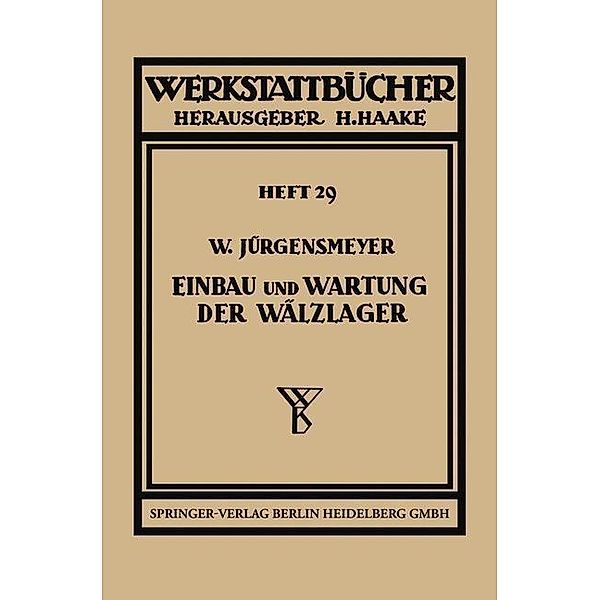 Einbau und Wartung der Wälzlager / Werkstattbücher Bd.29, Wilhelm Jürgensmeyer