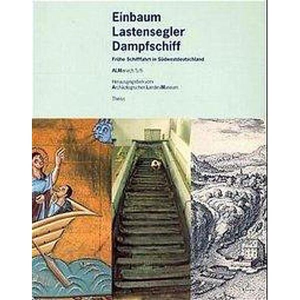 Einbaum, Lastensegler, Dampfschiff