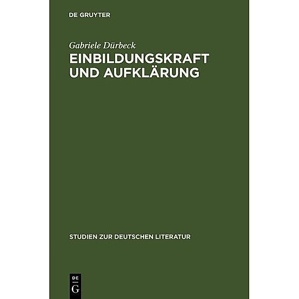 Einbildungskraft und Aufklärung / Studien zur deutschen Literatur Bd.148, Gabriele Dürbeck