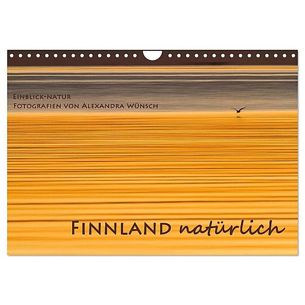 Einblick-Natur: Finnland natürlich (Wandkalender 2024 DIN A4 quer), CALVENDO Monatskalender, Alexandra Wünsch