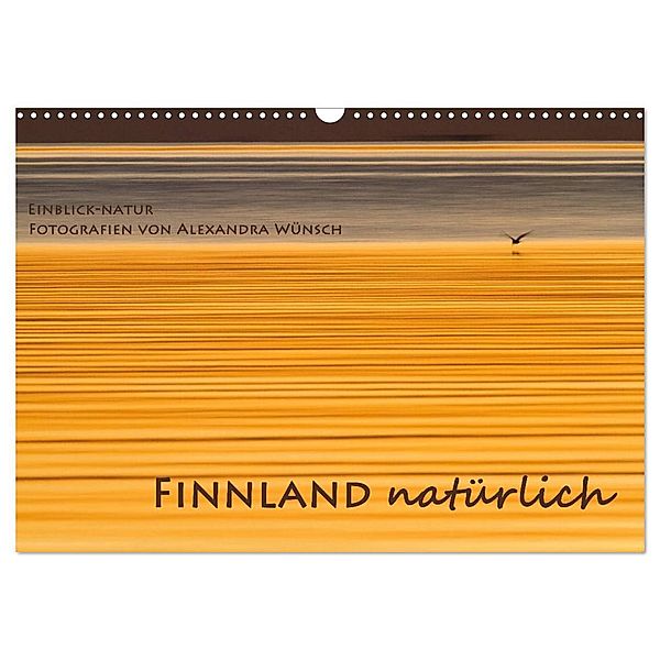 Einblick-Natur: Finnland natürlich (Wandkalender 2025 DIN A3 quer), CALVENDO Monatskalender, Calvendo, Alexandra Wünsch