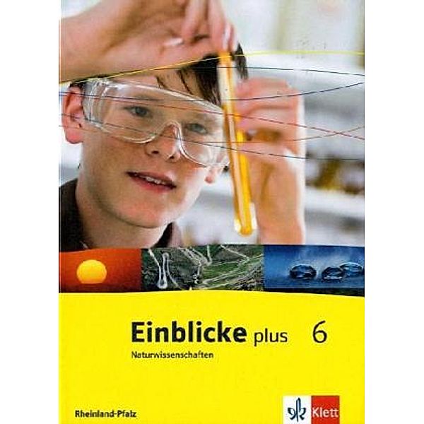 Einblicke Biologie/Chemie/Physik / Einblicke plus Naturwissenschaften 6. Ausgabe Rheinland Pfalz