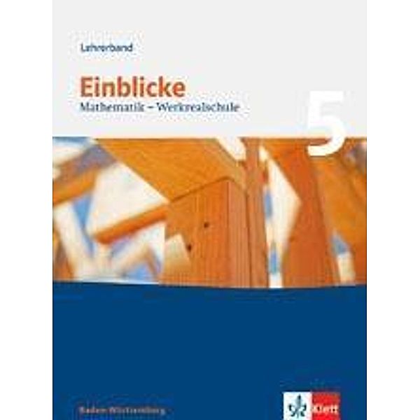 Einblicke Mathematik, Ausgabe Baden-Württemberg, Neubearbeitung: 2 Einblicke Mathematik 5. Ausgabe Baden-Württemberg Werkrealschule