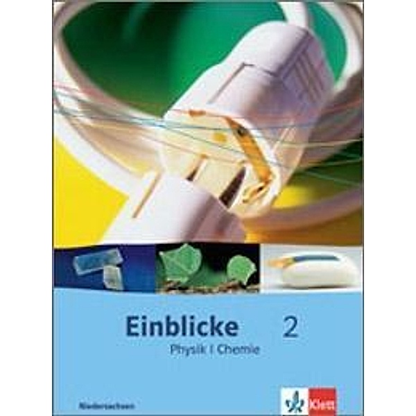 Einblicke Physik/Chemie, Ausgabe Niedersachsen, Neubearbeitung: Bd.2 7.-9. Schuljahr, Schülerbuch