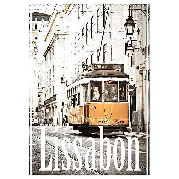 Einblicke von Lissabon (Wandkalender 2024 DIN A2 hoch), CALVENDO Monatskalender, Susanne Stark Sugarsweet - Photo