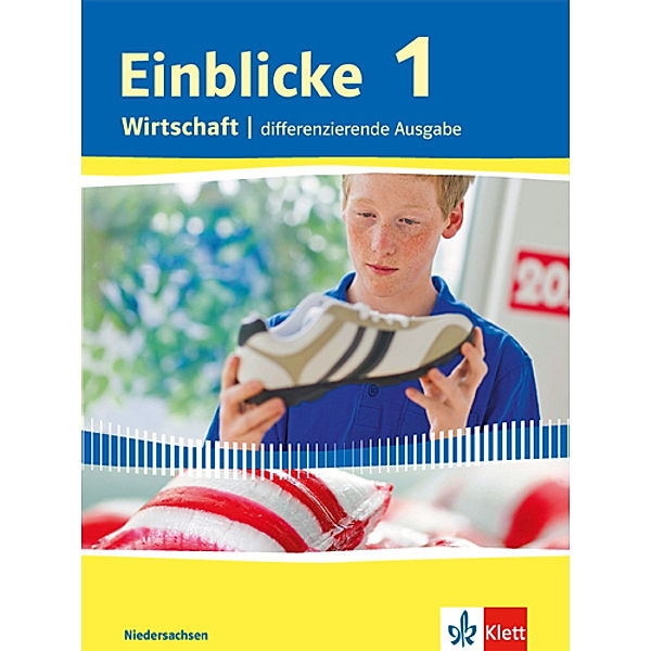 Einblicke Wirtschaft. Differenzierende Ausgabe für Niedersachsen ab 2016 / Einblicke Wirtschaft 1. Differenzierende Ausgabe Niedersachsen