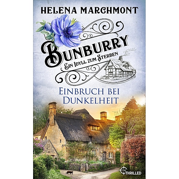 Einbruch bei Dunkelheit / Bunburry Bd.14, Helena Marchmont