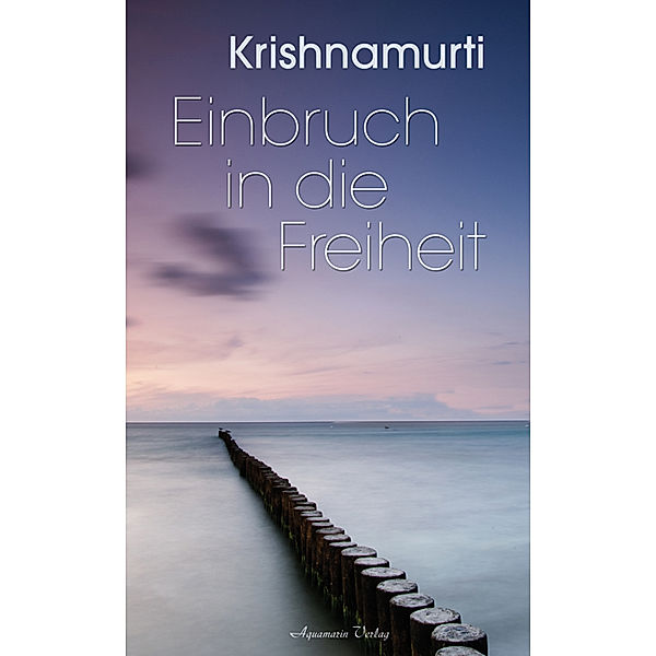 Einbruch in die Freiheit, Jiddu Krishnamurti