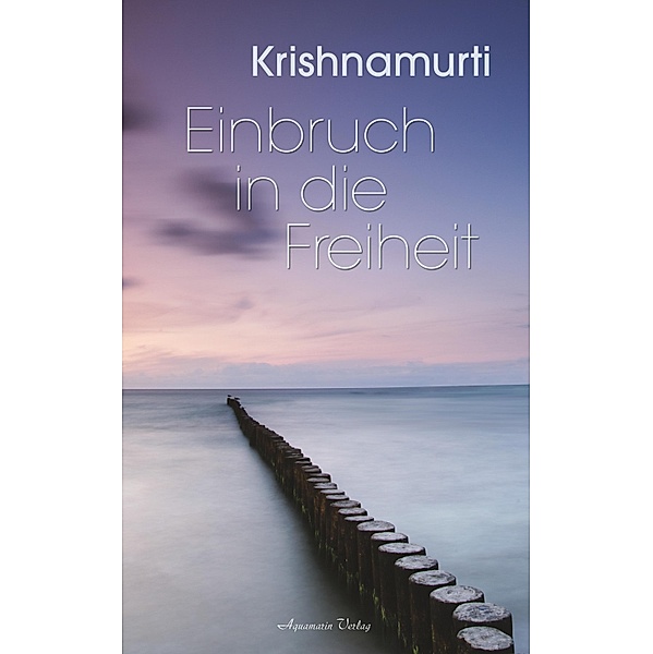 Einbruch in die Freiheit, Jiddu Krishnamurti