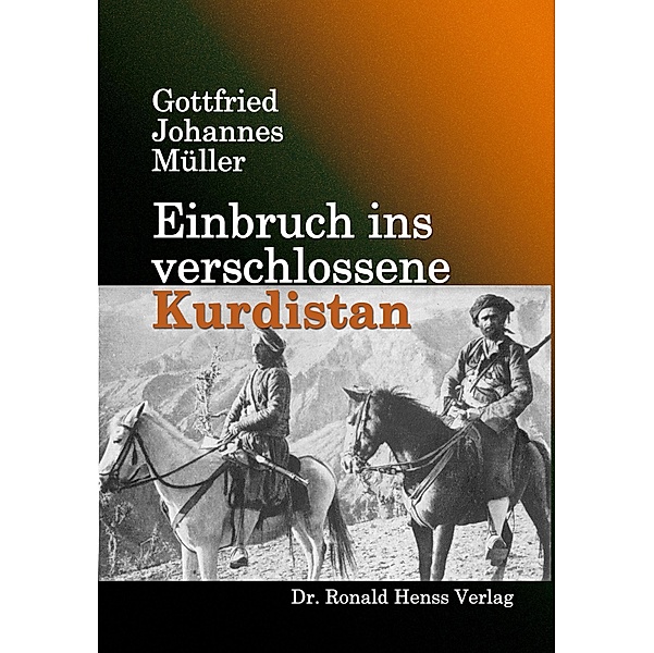 Einbruch ins verschlossene Kurdistan, Gottfried Johannes Müller