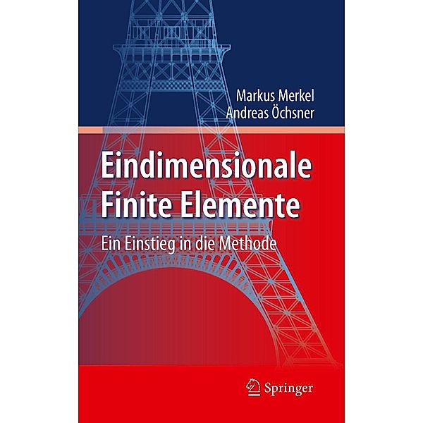 Eindimensionale Finite Elemente, Markus Merkel, Andreas Öchsner