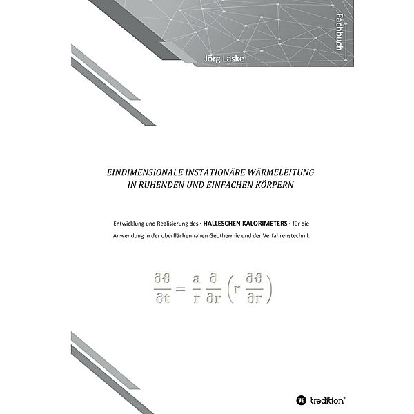 Eindimensionale und instationäre Wärmeleitung in ruhenden und einfachen Körpern, Jörg Laske