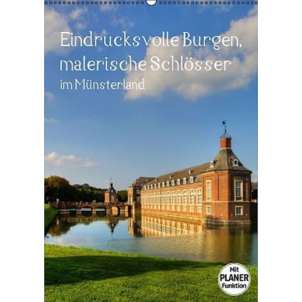 Eindrucksvolle Burgen, malerische Schlösser im Münsterland (Wandkalender 2016 DIN A2 hoch), Paul Michalzik