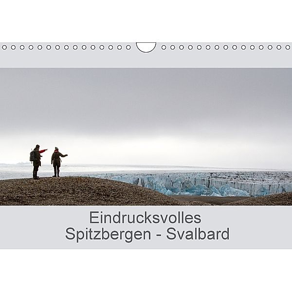 Eindrucksvolles Spitzbergen - Svalbard (Wandkalender 2018 DIN A4 quer), Isabelle duMont