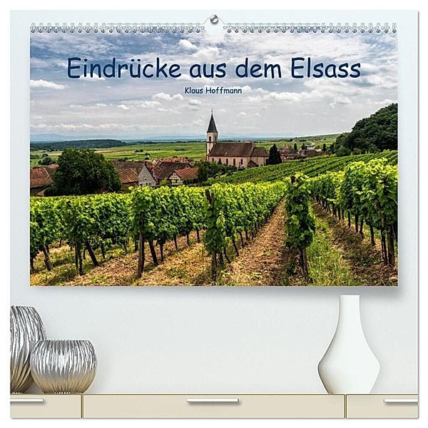 Eindrücke aus dem Elsass (hochwertiger Premium Wandkalender 2025 DIN A2 quer), Kunstdruck in Hochglanz, Calvendo, Klaus Hoffmann