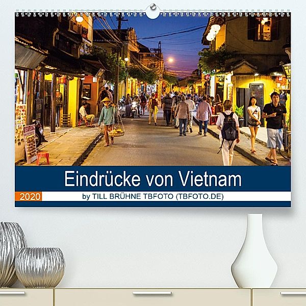 Eindrücke von VIETNAM 2020 by Till Brühne 2020 (Premium-Kalender 2020 DIN A2 quer), Till Brühne