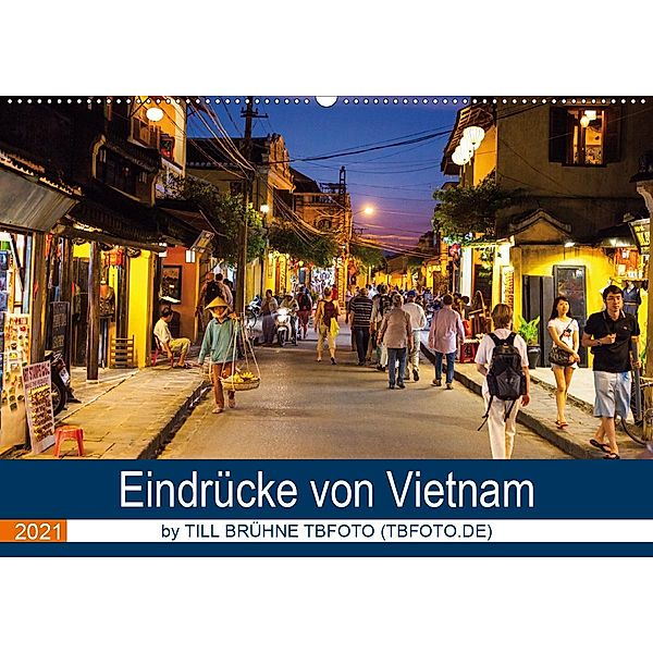 Eindrücke von VIETNAM 2021 by Till Brühne 2021 (Wandkalender 2021 DIN A2 quer), TILL BRUEHNE FOTO (TBFOTO.DE)