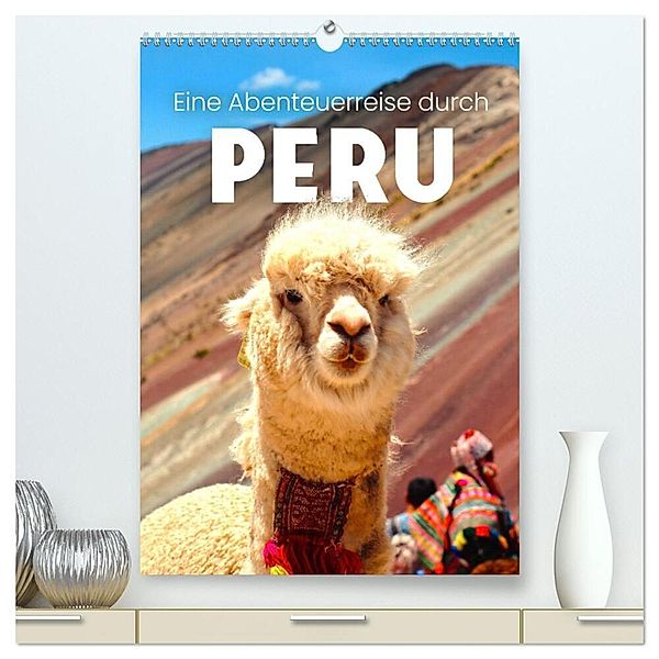 Eine Abenteuerreise durch Peru (hochwertiger Premium Wandkalender 2024 DIN A2 hoch), Kunstdruck in Hochglanz, SF