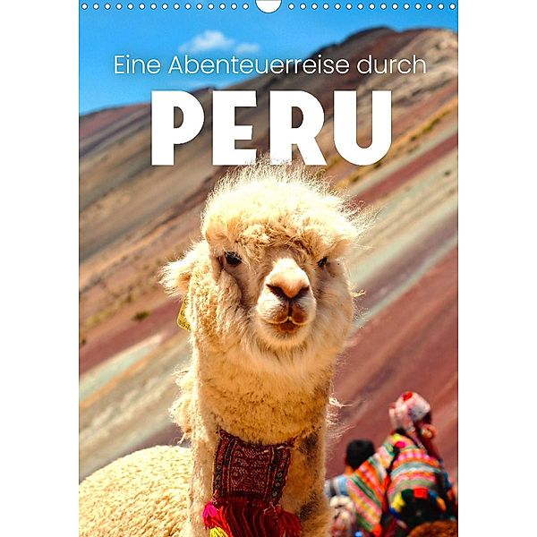 Eine Abenteuerreise durch Peru (Wandkalender 2023 DIN A3 hoch), SF