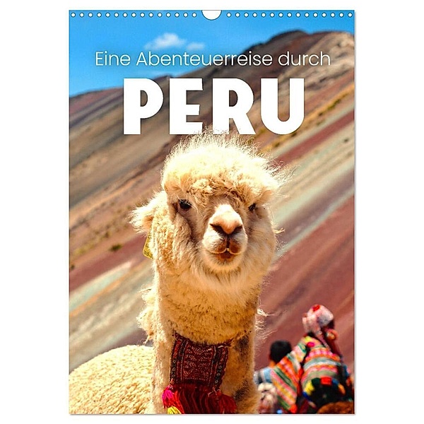 Eine Abenteuerreise durch Peru (Wandkalender 2024 DIN A3 hoch), CALVENDO Monatskalender, SF