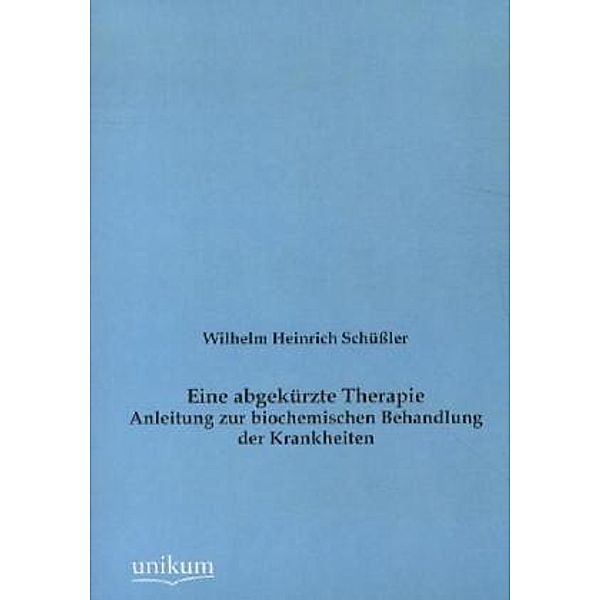 Eine abgekürzte Therapie, Wilhelm H. Schüssler