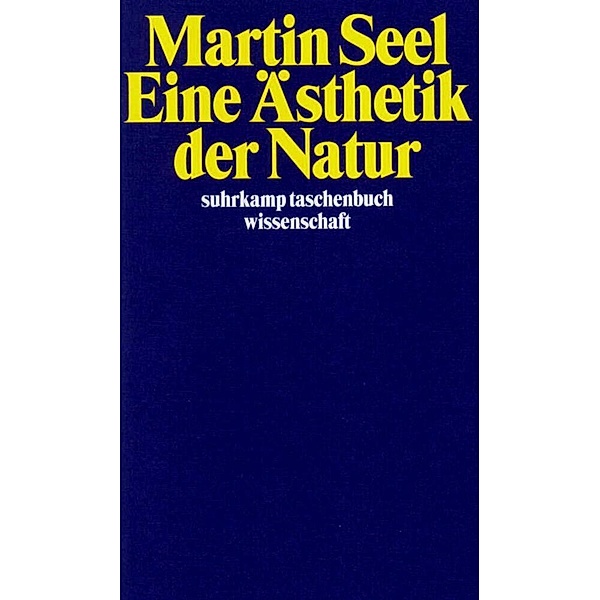Eine Ästhetik der Natur, Martin Seel
