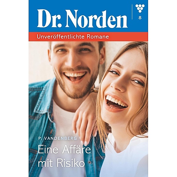 Eine Affäre mit Risiko / Dr. Norden - Unveröffentlichte Romane Bd.8, Patricia Vandenberg