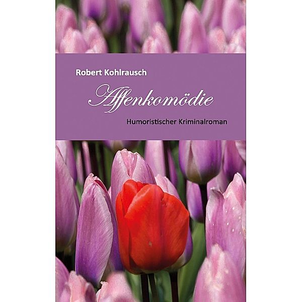 Eine Affenkomödie, Robert Kohlrausch