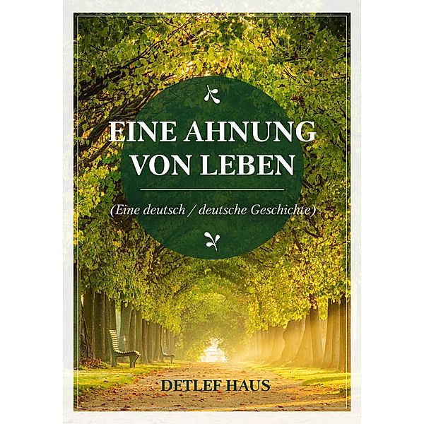 Eine Ahnung von Leben, Detlef Haus