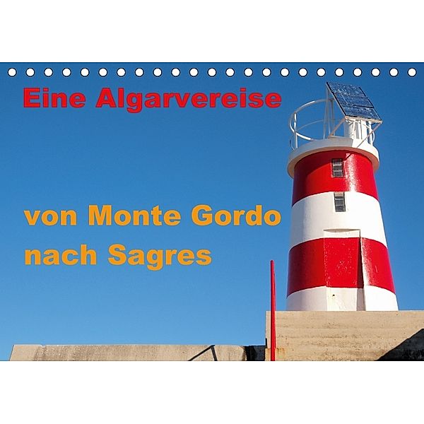 Eine Algarvereise von Monte Gordo nach Sagres (Tischkalender 2018 DIN A5 quer), Atlantismedia