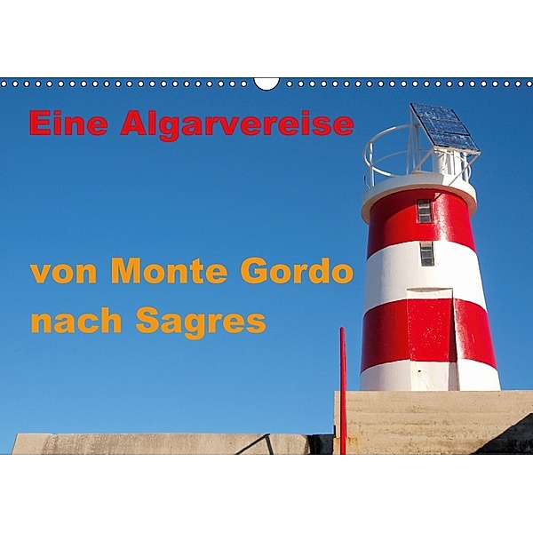 Eine Algarvereise von Monte Gordo nach Sagres (Wandkalender 2018 DIN A3 quer), Atlantismedia