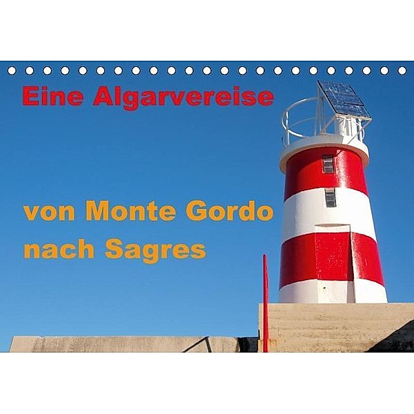 Eine Algarvereise von Monte Gordo nach Sagres (Tischkalender 2017 DIN A5 quer), Atlantismedia