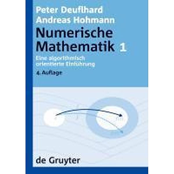 Eine algorithmisch orientierte Einführung / De Gruyter Lehrbuch, Peter Deuflhard, Andreas Hohmann