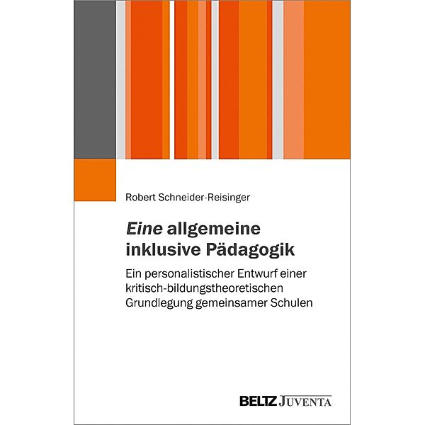 Eine allgemeine inklusive Pädagogik, Robert Schneider-Reisinger