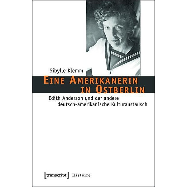 Eine Amerikanerin in Ostberlin / Histoire Bd.59, Sibylle Klemm