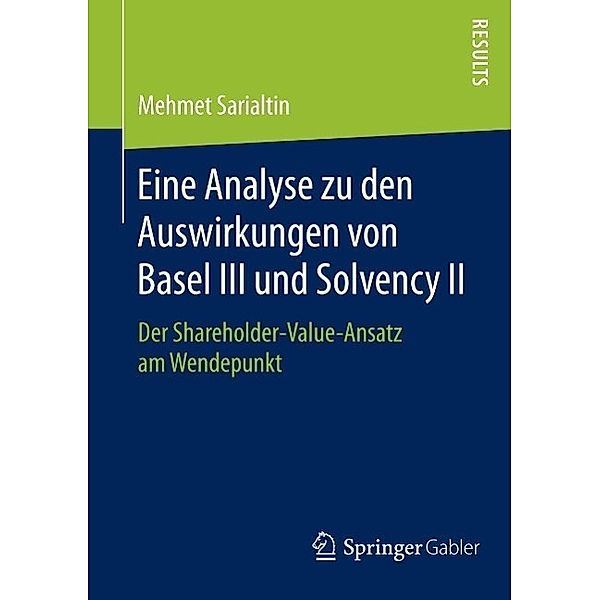 Eine Analyse zu den Auswirkungen von Basel III und Solvency II, Mehmet Sarialtin