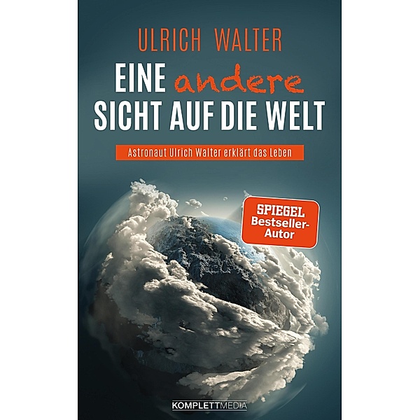 Eine andere Sicht auf die Welt!, Ulrich Walter