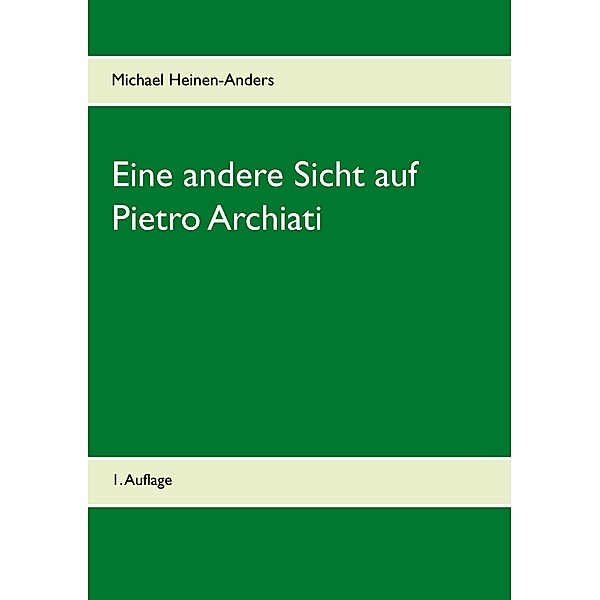 Eine andere Sicht auf Pietro Archiati, Michael Heinen-Anders
