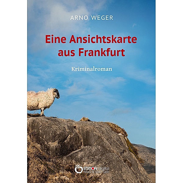 Eine Ansichtskarte aus Frankfurt, Arno Weger