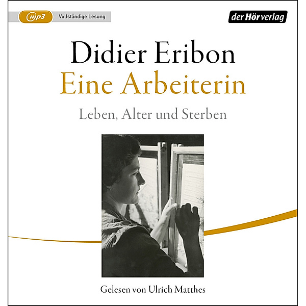 Eine Arbeiterin,1 Audio-CD, 1 MP3, Didier Eribon