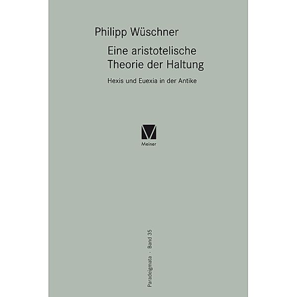 Eine aristotelische Theorie der Haltung / Paradeigmata Bd.35, Philipp Wüschner