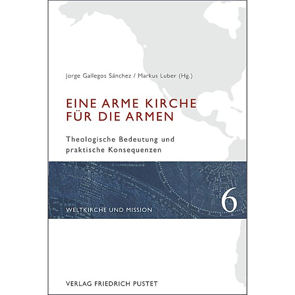 Eine arme Kirche für die Armen / Weltkirche und Mission Bd.6