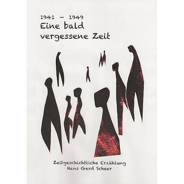 Eine bald vergessene Zeit, Hans Gerd Scheer