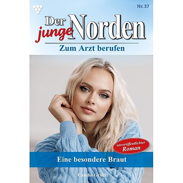 Eine besondere Braut / Der junge Norden Bd.37, Carolin Grahl