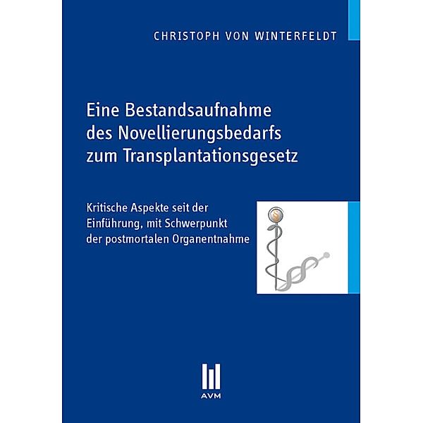 Eine Bestandsaufnahme des Novellierungsbedarfs zum Transplantationsgesetz, Christoph von Winterfeldt
