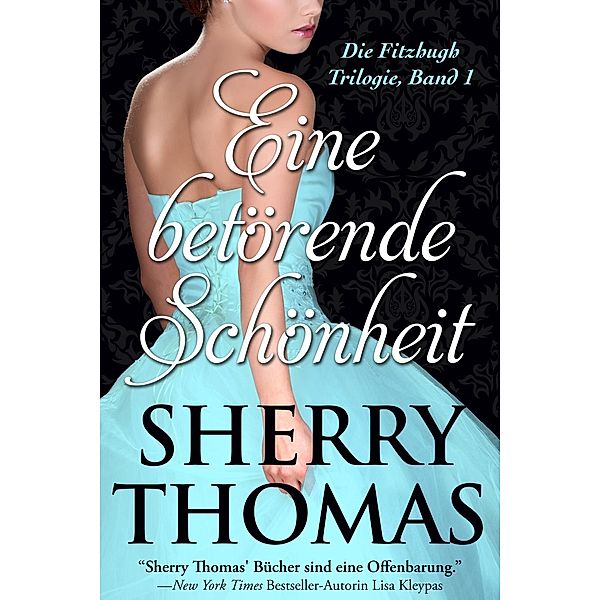 Eine Betörende Schönheit (Fitzhugh Trilogy, #1), Sherry Thomas