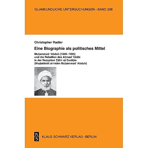 Eine Biographie als politisches Mittel / Islamkundliche Untersuchungen Bd.298, Christopher Radler