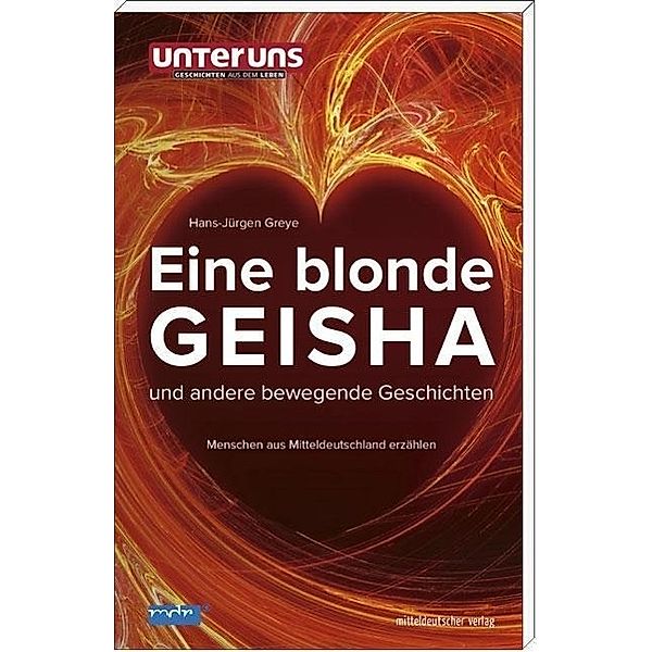 Eine blonde Geisha und andere bewegende Geschichten, Hans-Jürgen Greye